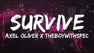 Axel Oliver x THEBOYWITHSPEC - Survive (Lyrics)