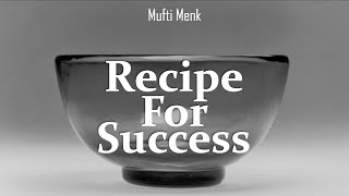 Mufti Menk Lecture- Recipe For Success