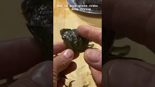 How to prep green crabs for deep frying