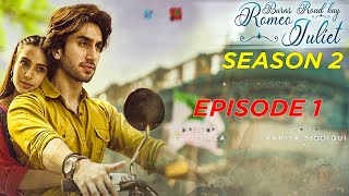 Burns Road Kay Romeo Juliet Season 2 Episode 1 | Iqra Aziz | Hamza Sohail