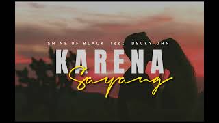 Shine of Black - Karena Sayang [ Lirik ] feat Decky DHN 🎵 Lagu Timur Terbaru 2022