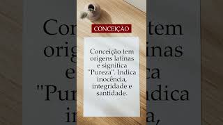 Significado do nome Conceição - Origem do Nome #shorts #significado #conceição