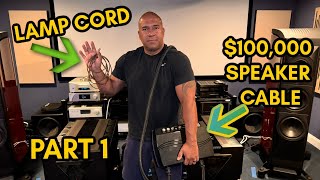 PART 1 - LAMP CORDS VERSUS $100,000 SPEAKER CABLES