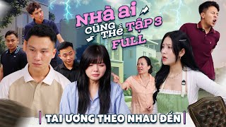 NHÀ AI CŨNG THẾ - TẬP 3 FULL | Phim Tình Cảm Gia Đình Hay Nhất Gãy TV