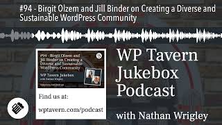 #94 - Birgit Olzem and Jill Binder on Creating a Diverse and Sustainable WordPress Community