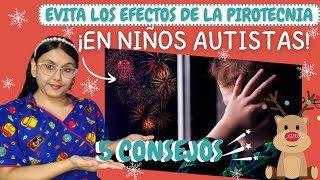 🤔🎆¿Como afecta la PIROTECNIA a un niño AUTISTA?/5 Consejos para que disfruten la NAVIDAD!