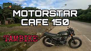 Motorstar Cafe 150 | NaitamBIKE ko ulit sa WAKAS | Motoreros Pilipinas