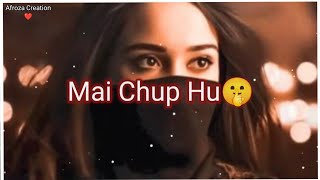 Mai Chup Hum🤫😎|Attitude Shayari|Attitude Status|Killer Attitude Girl|Attitude WhatsApp Status