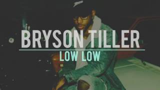 Bryson Tiller - Low Low (lyrics)