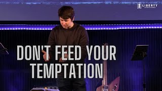 Don't Feed Your Temptation | 2 Samuel 13 | | Liberty Christian Church