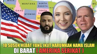 MAASYAALLAH!! Inilah 10 Sosok Hebat yang Ikut Harumkan Nama Islam di Barat