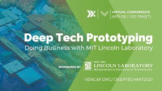 DEEP TECH PROTOTYPING - Doing Business with MIT Lincoln Laboratory