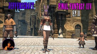 Final Fantasy XIV - PS4 Gameplay EP. 2 With JEFFERSCRAFT