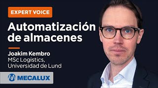 Entrevista a Joakim Kembro - Estrategias, retos y tendencias logísticas en los almacenes