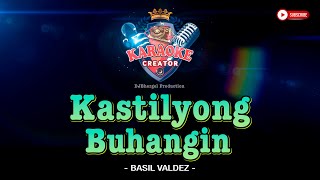 KASTILYONG BUHANGIN || Basil Valdez || KARAOKE CREATOR STUDIO