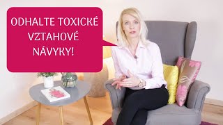 ODHALTE TOXICKÉ VZTAHOVÉ NÁVYKY!