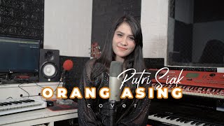 ORANG ASING (RITA SUGIARTO) - PUTRI SIAK (DANGDUT COVER