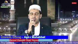 BERAAT KANDİLİNE ÖZEL CANLI YAYIN ( MUSTAFA GÜNEŞ )