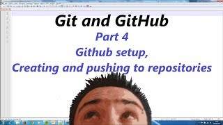 Git and Github Part 4 (GitHub Setup - Creating and Pushing to repositories)