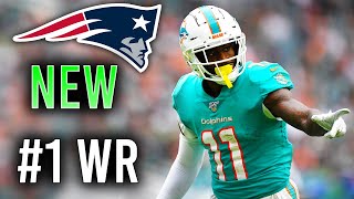 New #1! The Patriots Traded for DeVante Parker! MASSIVE Game Changer for this Off Season!