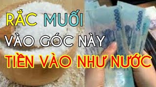 #3 Rắc Nắm Muối Vào Góc Này Trong Nhà GIA CHỦ GIÀU LÊN Trông Thấy