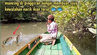 mancing di pinggiran sungai bisa membuat kewalahan narik ikan terus,,,🐟🐟