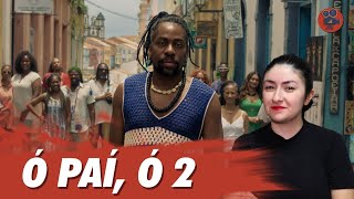 Ó, PAI Ó 2 | Crítica do Filme