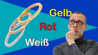 Weißgold, Gelbgold, Rotgold - So entstehen die Farben!