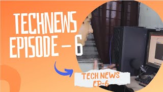 TECH NEWS EPISODE - 6 #technology  #technews