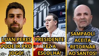 LUAN PERES REGULARIZADO + SAMPAOLI ACEITA RETORNAR AO SANTOS + MT FAZ ESCOLHA SOBRE TÉCNICO!