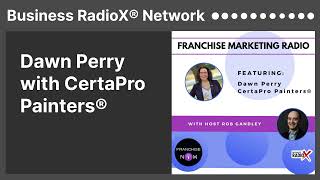 Dawn Perry with CertaPro Painters® | Business RadioX® Network