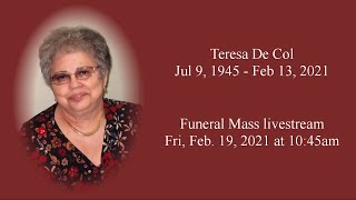 LIVE: Funeral for Teresa De Col (Fri, Feb 19, 2021 at 10:45am)