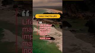 "Life is about making an impact, not making an income." - Kevin Kruse #Short