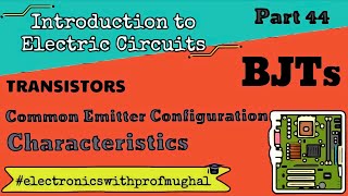 #44 BJT Transistors ➠ Common Emitter Configuration