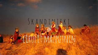 Skandinieki - Cīrulīti, mazputniņ