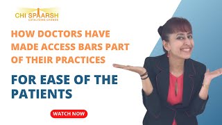 How Doctors Embrace Access Bars for Enhanced Wellness|कैसे एक्सेस बार्स स्वास्थ्य के लिए एक नयीं पहल