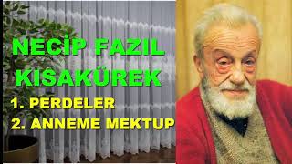 NECİP FAZIL KISAKÜREKTEN PERDELER ve ANNEME MEKTUP