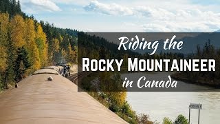 Riding the Rocky Mountaineer in Canada