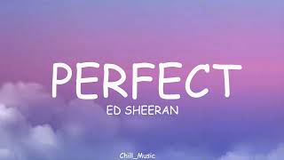 Ed Sheeran - Perfect (Lyrics)