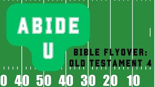 2024.02.06 ABIDE U Bible Flyover: Old Testament 4b