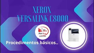 Xerox Versalink c8000 ( procedimentos básicos )