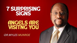 7 SURPRISING SIGNS ANGELS ARE VISITING YOU| DR MYLES MUNROE MOTIVATIONAL SPEECH