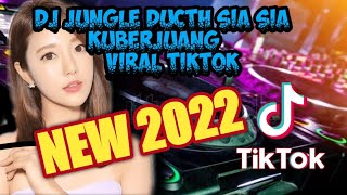 DJ JUNGLE DUCTH NEW 2022 SIA SIA KU BERJUANG