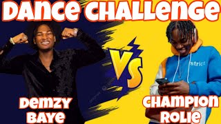 New Dance Challenge: CHAMPION ROLIE  Vs  DEMZY BAYE . Who Wins??