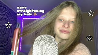 ASMR Straightening My Hair