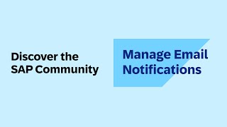 Manage Email Notifications | Discover the SAP Community