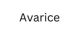 How to Pronounce Avarice Correctly?