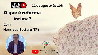 O que é reforma íntima I Henrique Bottaro (SP)