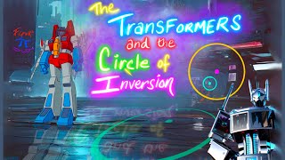 The Transformers and the Circle of Inversion !