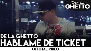 De La Ghetto - Hablame De Ticket